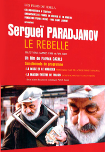 Sergei Parajanov: The Rebel (Sergueï Paradjanov, le rebelle)