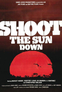Shoot the Sun Down - Poster / Capa / Cartaz - Oficial 6