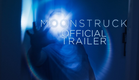 Moonstruck Horror Short - Official Trailer