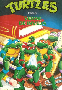 As Tartarugas Ninja 6 - Verde de Inveja (Teenage Mutant Ninja Turtles 6)