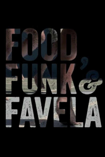 Food, Funk & Favela - Poster / Capa / Cartaz - Oficial 1