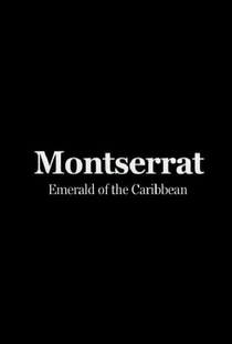 Montserrat: Emerald of the Caribbean - Poster / Capa / Cartaz - Oficial 1