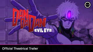 Trailer: DAN DA DAN: EVIL EYE | Official Theatrical Trailer - In Theatres June 6
