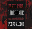 Parto para liberdade - Uma breve história de Pedro Aleixo