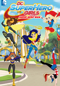 DC Super Hero Girls: Super Hero High (DC Super Hero Girls: Super Hero High)