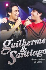 Guilherme & Santiago ao Vivo em Goiânia (Guilherme e Santiago ao Vivo em Goiânia)
