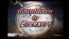 Countdown To Eternity Trailer