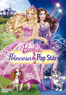 Barbie: A Princesa e a Pop Star (Barbie: The Princess and The PopStar)