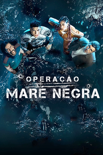 Poster de Franquia Operação Maré Negra (2022)