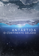 Antarctica: O Continente Gelado