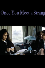 Estranhas em um Trem (Once You Meet a Stranger)