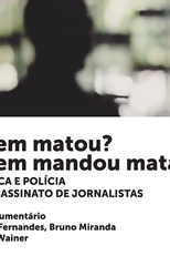 Quem matou? Quem mandou matar? Política e polícia no assassinato de jornalistas (Quem matou? Quem mandou matar? Política e polícia no assassinato de jornalistas)