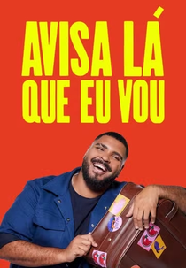 Avisa Lá Que Eu Vou (3ª Temporada) (Avisa Lá Que Eu Vou (3ª Temporada))
