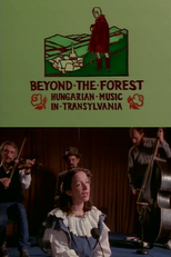 Beyond the Forest: Hungarian Music in Transylvania (Beyond the Forest: Hungarian Music in Transylvania)