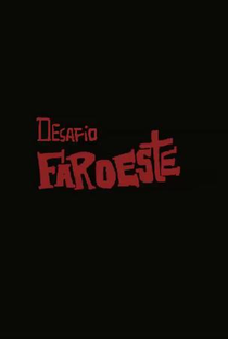 Faroeste: Um Autêntico Western - Poster / Capa / Cartaz - Oficial 2