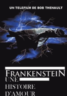 Frankenstein: Une histoire d'amour (Frankenstein: Une histoire d'amour)