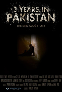 3 Years in Pakistan: The Erik Aude Story - Poster / Capa / Cartaz - Oficial 1