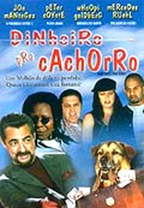 Dinheiro Pra Cachorro (More Dogs Than Bones)