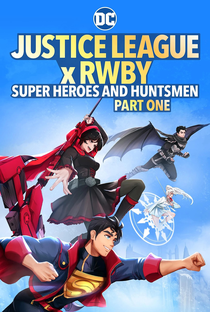 Liga da Justiça x RWBY: Super-Heróis e Caçadores - Parte 1 - Poster / Capa / Cartaz - Oficial 2