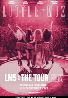 Little Mix: LM5 - The Tour Film (LM5: The Tour Film)