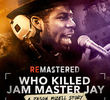 ReMastered: Quem Matou Jam Master Jay?