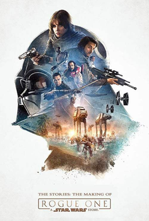 The Stories: The Making of 'Rogue One: A Star Wars Story' - Poster / Capa / Cartaz - Oficial 1