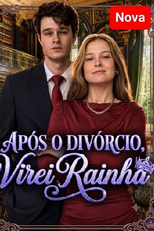 Após o Divórcio, Virei Rainha (Após o Divórcio, Virei Rainha)