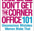 Nice Girls Don't Get the Corner Office