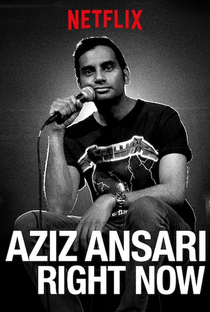 Aziz Ansari: RIGHT NOW - Poster / Capa / Cartaz - Oficial 2
