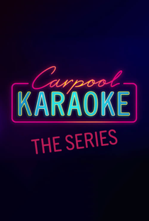 Carpool Karaoke: The Series (2ª Temporada) - Poster / Capa / Cartaz - Oficial 1