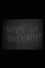Rhyme ’Em to Death (Rhyme ’Em to Death)