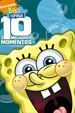 Bob Esponja: Os 10 Melhores Momentos (SpongeBob SquarePants: 10 Happiest Moments)