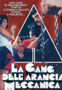 La Gang Dell'arancia Meccanica (Çirkin Dünya)