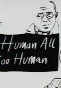 Human All Too Human – Heidegger (Human All Too Human – Heidegger)
