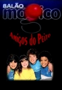 A Turma do Balão Mágico em: Amigos do Peito (A Turma do Balão Mágico em: Amigos do Peito)
