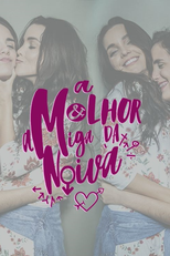 A Melhor Amiga da Noiva (A Melhor Amiga da Noiva)