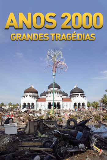 Poster de Série Anos 2000 - Grandes Tragédias (2015)