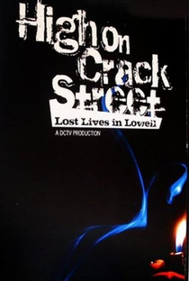 High on Crack Street: Lost Lives in Lowell - Poster / Capa / Cartaz - Oficial 1