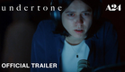 undertone | Official Trailer HD | A24