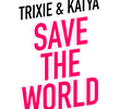 Trixie & Katya Save the World