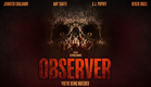OBSERVER | Official Horror Trailer