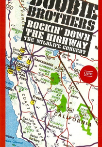 The Doobie Brothers - Rockin' Down the Highway (The Doobie Brothers: Rockin' Down the Highway - The Wildlife Concert)