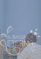 A Bagunça Eterna (A Bagunça Eterna)