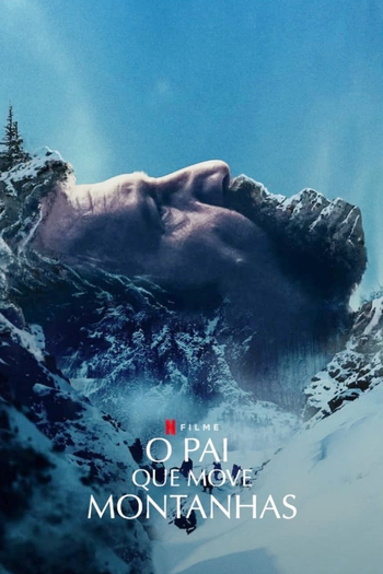  de Filme O Pai que Move Montanhas (2021)