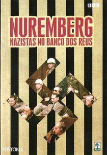 Nuremberg - Nazistas no Banco dos Réus (Nuremberg: Nazis on Trial)