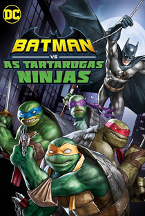 Batman vs As Tartarugas Ninja - Poster / Capa / Cartaz - Oficial 1