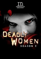 As Verdadeiras Mulheres Assassinas (2ª Temporada) (Deadly Women (Season 2))