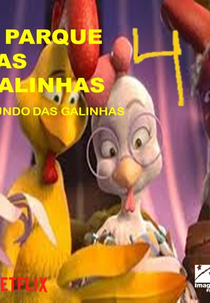 O Parque das Galinhas 4: Mundo das Galinhas (This Park of Crock 4: World Chicken)