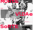 Morte, Vida e Sorte