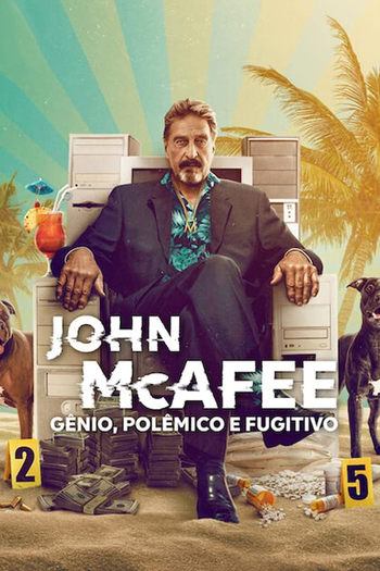 Poster de Filme John McAfee: Gênio, Polêmico e Fugitivo (2022)